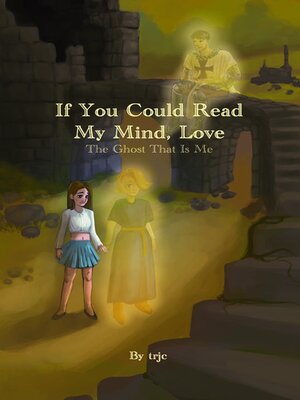 cover image of If You Could Read My Mind, Love